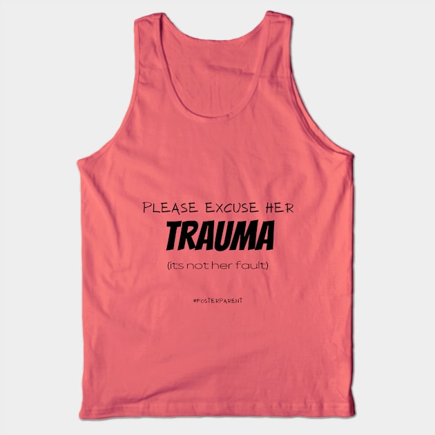 Her Trauma Tank Top by FosterCareNation